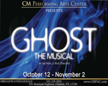 CM Performing Arts Center Presents: Ghost, The Musical in The Noel S. Ruiz Theatre show poster