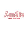 Amélie: Teen Edition in Rockland / Westchester