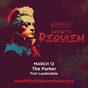 South Florida Symphony Orchestra Presents Mozart’s Requiem and Symphony No. 40 at The Parker show poster