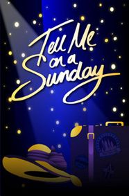 Tell Me On A Sunday show poster