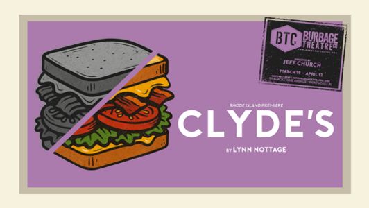 Burbage Theatre Co presents CLYDE'S by Lynn Nottage, a Rhode Island premiere play