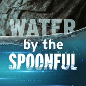 Water By The Spoonful show poster