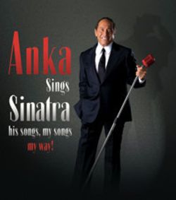 Paul Anka - Anka Sings Sinatra - His Songs, My Songs, My Way show poster