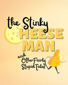 The Stinky Cheese Man (and Other Fairly Stupid Tales) show poster