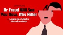 Dr Freud Will See You Now, Mrs Hitler 