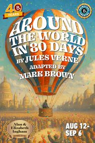 AROUND THE WORLD IN 80 DAYS By Jules Verne, Adapted by Mark Brown show poster