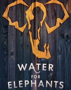 Water for Elephants – The Musical at Eccles Theater