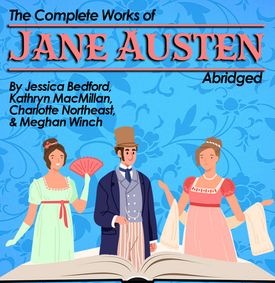 The Complete Works of Jane Austen, Abridged show poster