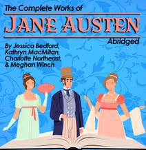 The Complete Works of Jane Austen, Abridged
