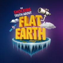 The Shocking Truth About Flat Earth (Workshop Performance)