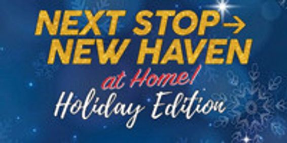 Next Stop: New Haven: At Home Holiday Edition show poster