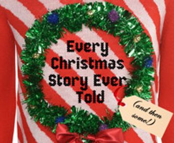 Every Christmas Story Ever Told (and then some!) show poster