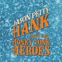 HANK AND MY HONKY TONK HEROES