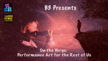 On the Verge:  Performance Art for the Rest of Us