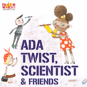 Ada Twist, Scientist and Friends