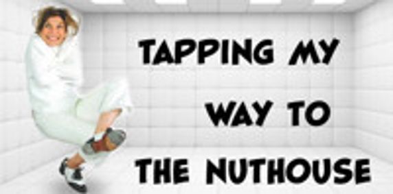 Tapping My Way To The Nuthouse show poster