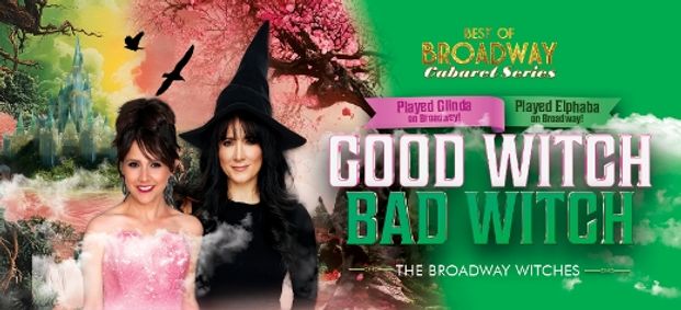 GOOD WITCH/BAD WITCH: THE BROADWAY WITCHES show poster