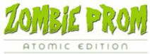 Zombie Prom! Atomic Edition