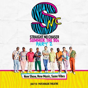 Straight No Chaser - Summer: The 90s Part 2 show poster