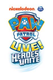 PAW Patrol Live! “Heroes Unite” show poster