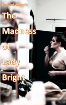 TWO SHOWS  PER NIGHT! Madness of Lady Bright  & TRANS-formation