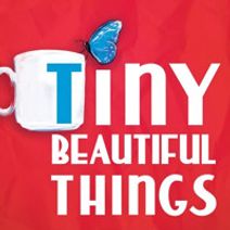 Tiny Beautiful Things