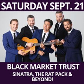 BLACK MARKET TRUST - Sinatra, the Rat Pack & Beyond! show poster