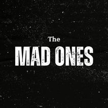 The Mad Ones