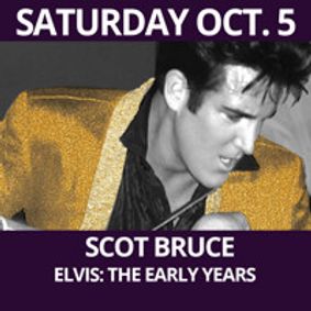 Elvis: The Early Years - Scot Bruce  show poster