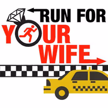 Run For Your Wife