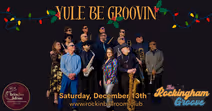 Yule be Groovin' with the Rockingham Groove