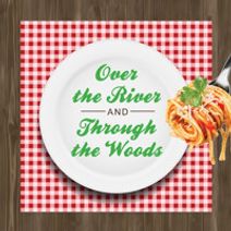 Over the River and Through the Woods