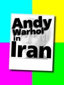 Andy Warhol in Iran show poster