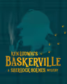 Ken Ludwig's Baskerville: A Sherlock Holmes Mystery in Seattle