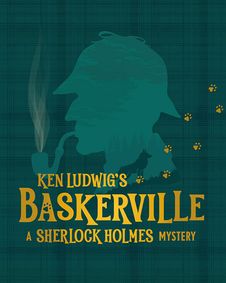 Ken Ludwig's Baskerville: A Sherlock Holmes Mystery show poster