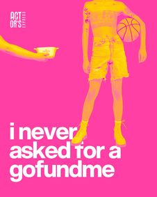 i never asked for a gofundme show poster