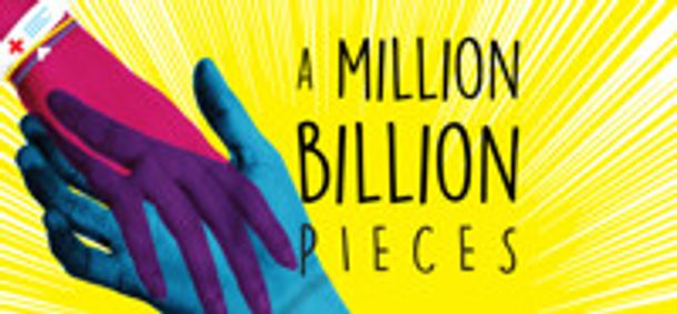 A Million Billion Pieces show poster