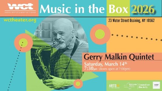 The Gerry Malkin Quintet Performs ‘Post Bebop’ Sound at Westchester Collaborative Theater (WCT) Saturday, March 14