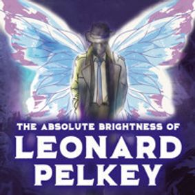 The Absolute Brightness of Leonard Pelkey show poster