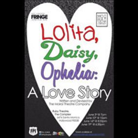 Lolita, Daisy, Ophelia: A Love Story show poster