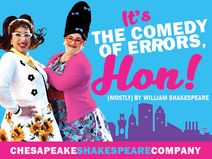 It's the Comedy of Errors, Hon!