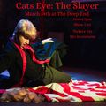 Cats Eye : The Slayer (A tribute to Buffy the Vampire Slayer)  in Brooklyn