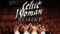 Celtic Woman: Believe
