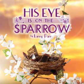 His Eye is on the Sparrow show poster