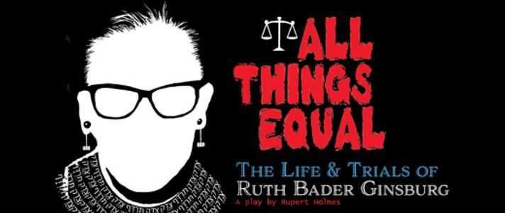 All Things Equal - The Life and Trials of Ruth Bader Ginsburg 