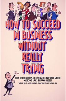 How To Succeed In Business Without Really Trying