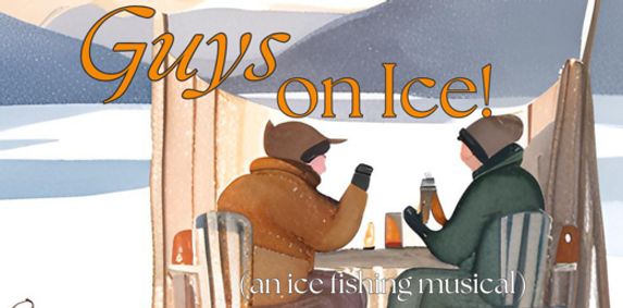 Guys on Ice - An Ice Fishing Musical show poster