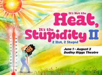 It's Not the Heat, It's the Stupidity: 2 Hot, 2 Stupid