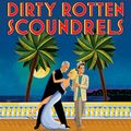 Dirty Rotten Scoundrels in Atlanta
