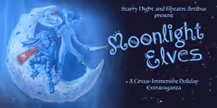 Moonlight Elves: A Circus-Immersive Holiday Extravaganza in Denver